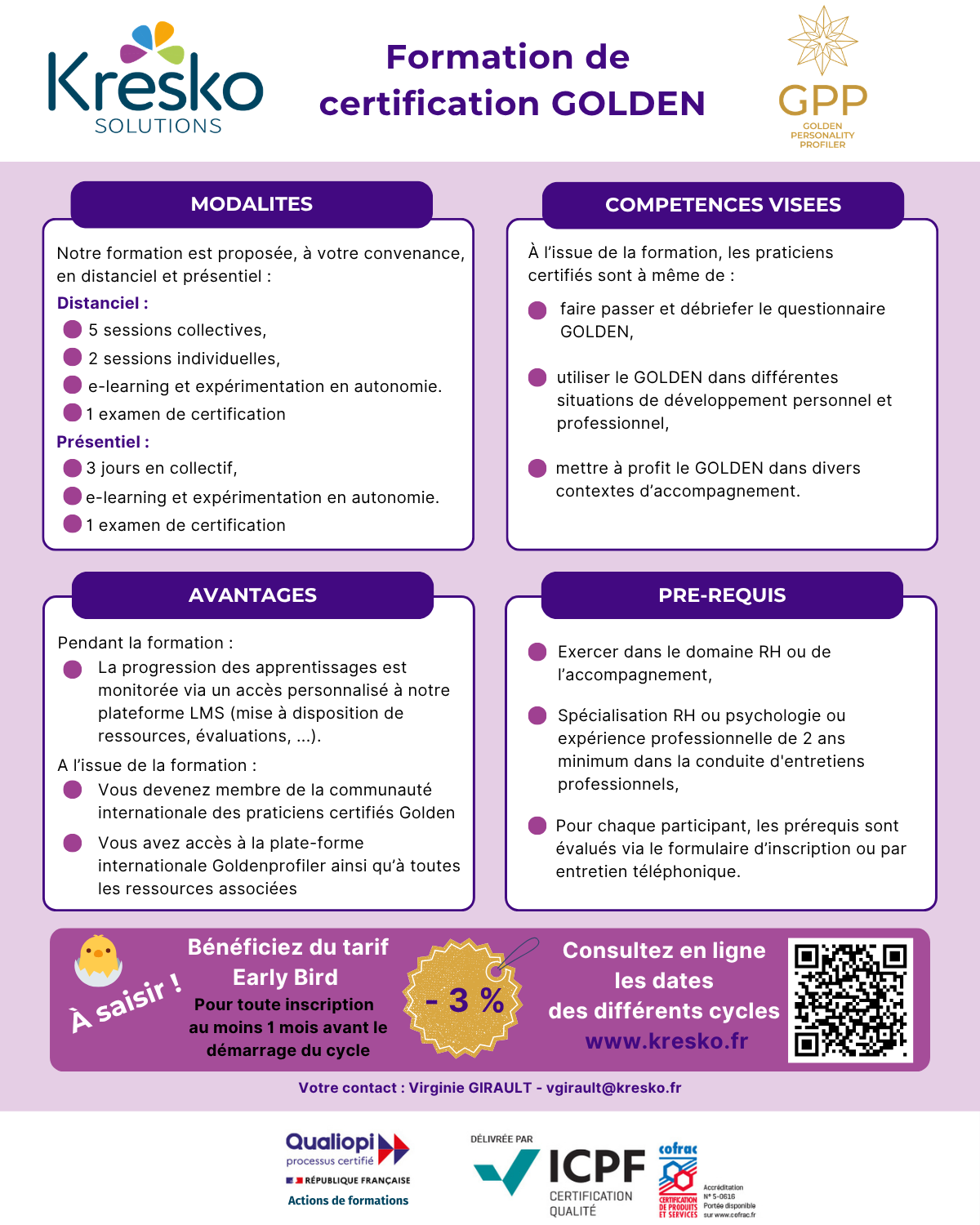 Document de présentation 2026 qui détaille modalités, compétences visées, avantages et pré-requis associés à la formation de certification Golden Personality Profiler, un outil d'évaluation de personnalité proposé sous forme de test, à destination des RH, coachs et professionnels de l'accompagnement, délivré par l'organisme de formation KRESKO SOLUTIONS
Formation de certification Golden par Kresko Solutions, avec prise en charge financière possible par votre OPCO, animée par Virginie Girault, disponible en distanciel comme en présentiel, à destination des professionnels souhaitant enrichir leur pratique avec l'utilisation aidante d'un inventaire de personnalité, qui constitue un outil opérant pour les coachings individuels, la solidification de binôme et les accompagnements d'équipe visant à renforcer la connaissance de soi, la cohésion d'équipe et la performance collective