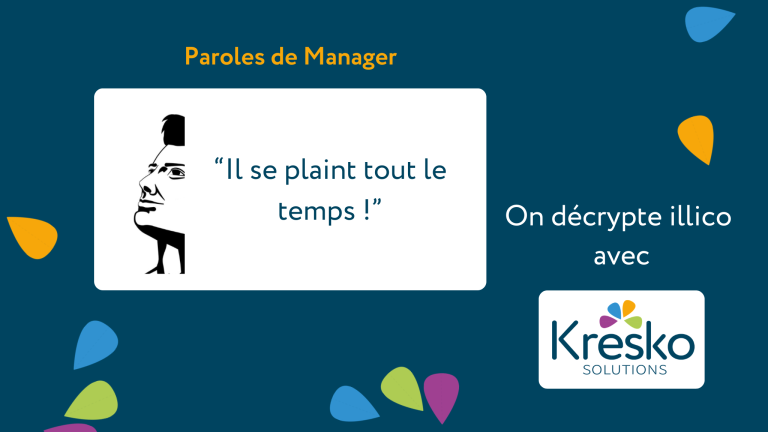 Paroles de manager il se plaint tout le temps - comment dépasser les biais cognitifs, utiliser une approche systémique et rebondir favorablement sur la démonstration d'un esprit critique fort